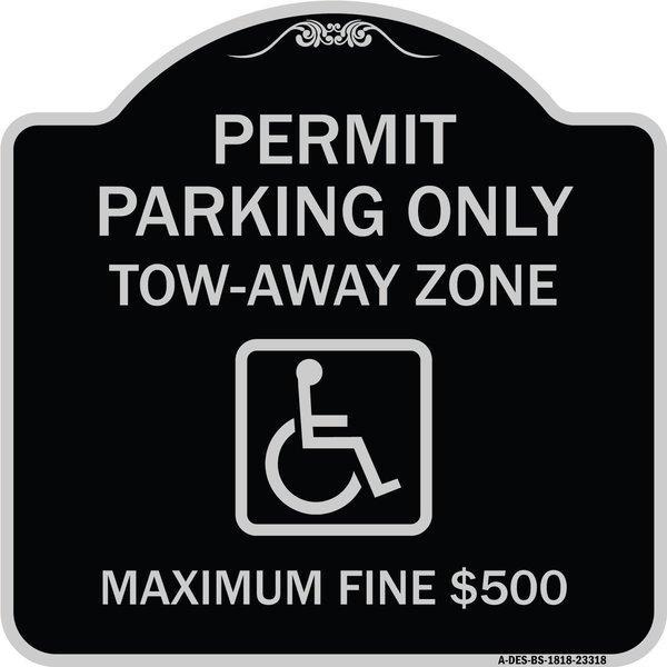 Signmission Permit Parking Tow-Away Zone Maximum Fine Heavy-Gauge Aluminum Sign, 18" L, 18" H, BS-1818-23318 A-DES-BS-1818-23318